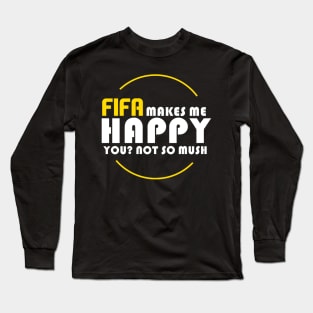 FIFA MAKES ME HAPPY Long Sleeve T-Shirt